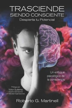 portada Trasciende Siendo Consciente: Un Enfoque Psicológico De La Consciencia (in Spanish)