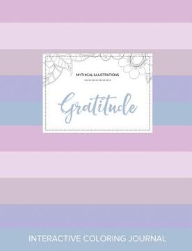 portada Adult Coloring Journal: Gratitude (Mythical Illustrations, Pastel Stripes) (in English)