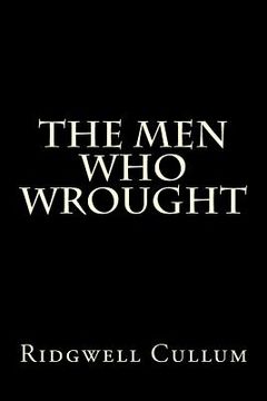 portada The men who wrought (en Inglés)