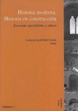 portada Historia moderna, historia en construcción. Economía, mentalidades y cultura. Vol. I: Congreso del Centro de Estudios Históricos Pierre Vilar (Barcelona, 1996) (Actas)