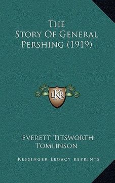 portada the story of general pershing (1919) (en Inglés)