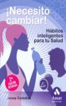 portada ¡necesito cambiar! habitos inteligentes para tu salud