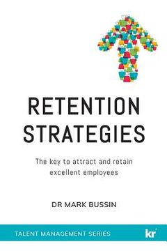 portada Retention Strategies: The Key to Attract and Retain Excellent Employees (in English)