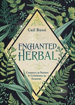 portada Enchanted Herbal: Connect to Nature and Celebrate the Seasons (en Inglés)