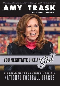 portada You Negotiate Like a Girl: Reflections on a Career in the National Football League (en Inglés)