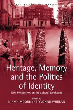 portada Heritage, Memory and the Politics of Identity: New Perspectives on the Cultural Landscape (in English)