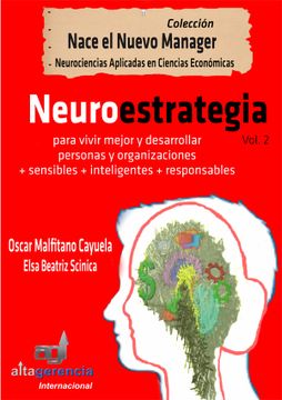 portada Neuroestrategia (Volumen 2) Para Vivir Mejor. Para Desarrollar Personas y Organizaciones más Sensibles, más Inteligentes, más Responsable