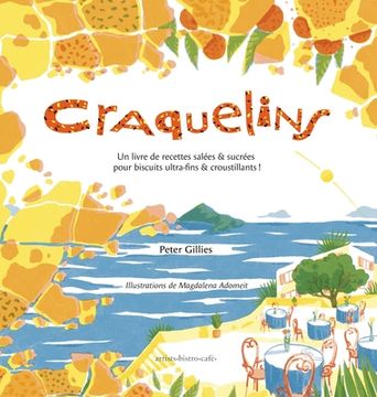 portada Craquelins: Un livre de recettes salées et sucrées pour biscuits ultra-fins et croustillants (en Francés)