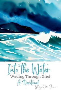 portada Into the Water: Wading Through Grief (en Inglés)