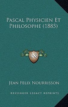 portada Pascal Physicien Et Philosophe (1885) (in French)