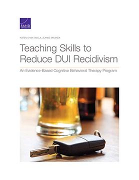 portada Teaching Skills to Reduce dui Recidivism: An Evidence-Based Cognitive Behavioral Therapy Program (in English)