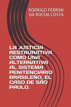 portada La Justicia Restaurativa Como Una Alternativa Al Sistema Penitenciario Brasileño. El Caso de São Paulo.