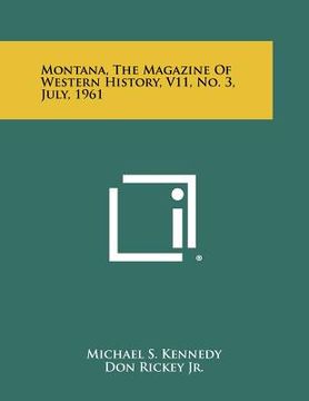 portada montana, the magazine of western history, v11, no. 3, july, 1961 (en Inglés)