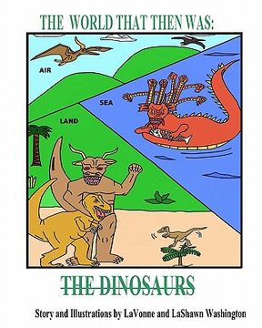portada the world that then was: the dinosaurs (en Inglés)