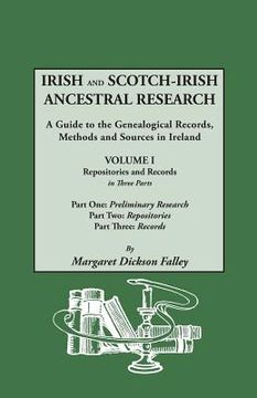 portada Irish and Scotch-Irish Ancestral Research: A Guide to the Genealogical Records, Methods and Sources in Ireland. in Two Volumes. Volume I: Repositories (en Inglés)