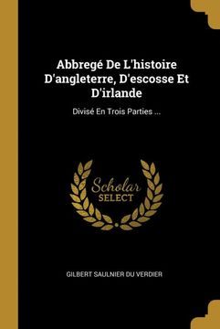 portada Abbregé de L'histoire D'angleterre, D'escosse et D'irlande: Divisé en Trois Parties. (en Francés)