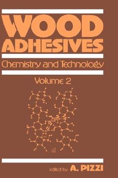 portada wood adhesives: chemistry and technology---volume 2 (en Inglés)