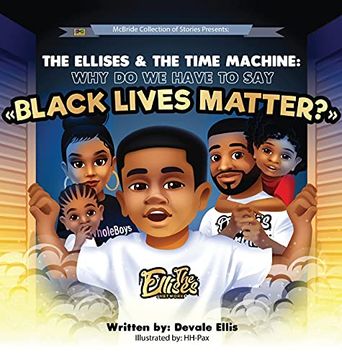 portada The Ellises & the Time Machine: "Why do we Have to say Black Lives Matter? "W (in English)