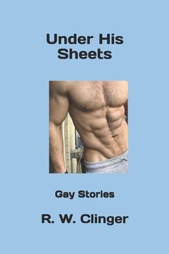 portada Under His Sheets: Gay Stories (en Inglés)