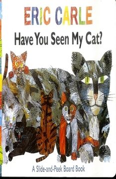 portada Have you Seen my Cat? A Slide-And-Peek Board Book (The World of Eric Carle) (in English)