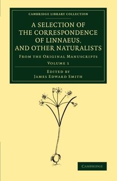 portada A Selection of the Correspondence of Linnaeus, and Other Naturalists 2 Volume Set: A Selection of the Correspondence of Linnaeus, and Other. Library Collection - Botany and Horticulture) (en Inglés)