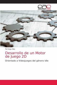 portada Desarrollo de un Motor de Juego 2d: Orientado a Videojuegos del Género Idle (in Spanish)