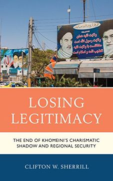 portada Losing Legitimacy: The end of Khomeini's Charismatic Shadow and Regional Security (in English)