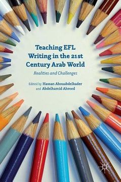 portada Teaching EFL Writing in the 21st Century Arab World: Realities and Challenges (in English)