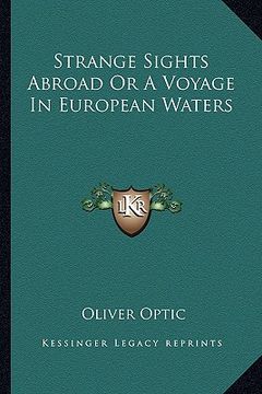 portada strange sights abroad or a voyage in european waters (en Inglés)