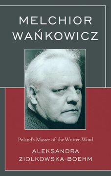 portada Melchior Wankowicz: Poland'S Master of the Written Word 