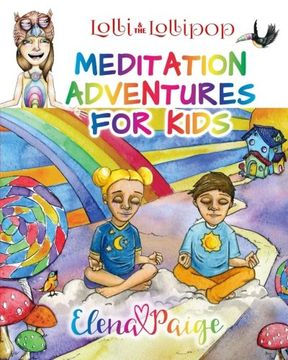 portada Lolli and the Lollipop: Volume 1 (Meditation Adventures for Kids)