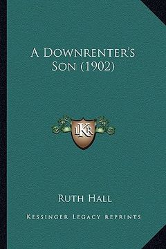 portada a downrenter's son (1902) a downrenter's son (1902) (en Inglés)