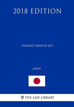 portada Payment Services Act (Japan) (2018 Edition) (in English)