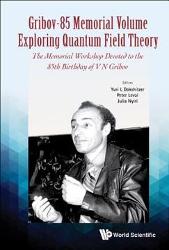 portada Gribov-85 Memorial Volume: Exploring Quantum Field Theory - Proceedings of the Memorial Workshop Devoted to the 85th Birthday of V N Gribov (en Inglés)