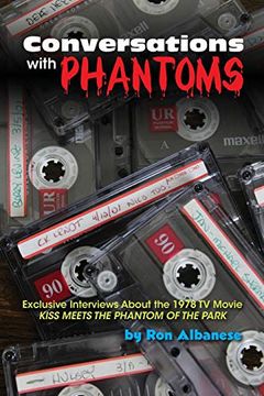 portada Conversations With Phantoms: Exclusive Interviews About the 1978 tv Movie, Kiss Meets the Phantom of the Park (in English)