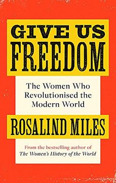 portada Give us Freedom: The Women who Revolutionised the Modern World (en Inglés)