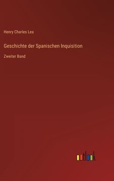 portada Geschichte der Spanischen Inquisition: Zweiter Band (en Alemán)