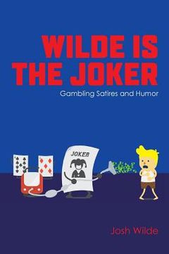portada Wilde Is The Joker: Gambling Satires and Humor (en Inglés)