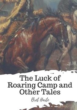 portada The Luck of Roaring Camp and Other Tales (in English)