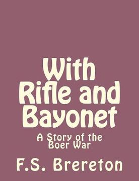 portada With Rifle and Bayonet: A Story of the Boer War (en Inglés)