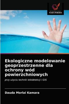 portada Ekologiczne modelowanie geoprzestrzenne dla ochrony wód powierzchniowych (in Polaco)