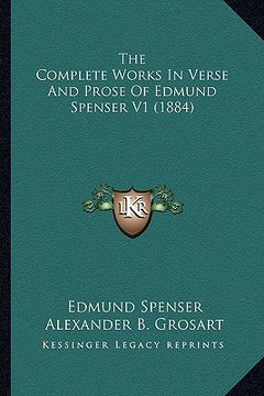 portada the complete works in verse and prose of edmund spenser v1 (1884) (en Inglés)