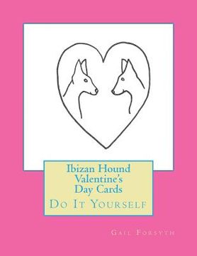 portada Ibizan Hound Valentine's Day Cards: Do It Yourself (en Inglés)
