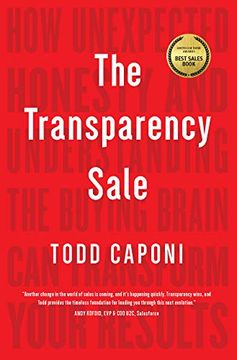 portada The Transparency Sale: How Unexpected Honesty and Understanding the Buying Brain can Transform Your Results (in English)