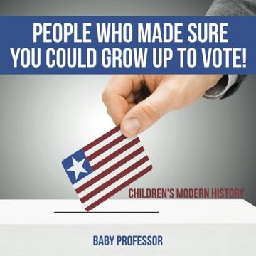 portada People Who Made Sure You Could Grow up to Vote! | Children's Modern History