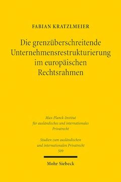 portada Die Grenzuberschreitende Unternehmensrestrukturierung Im Europaischen Rechtsrahmen (in German)