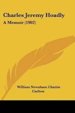 portada charles jeremy hoadly: a memoir (1902) (en Inglés)