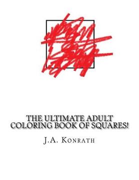 portada The Ultimate Adult Coloring Book of Squares!: One Hundred Pages of Squares (in English)