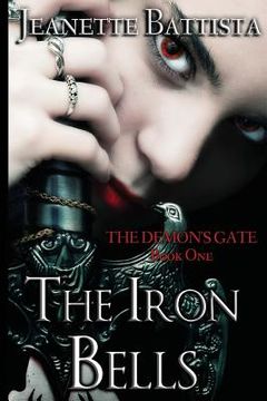 portada The Iron Bells: Book I: The Demon's Gate Trilogy (en Inglés)