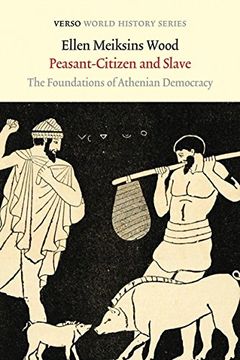 portada Peasant-Citizen and Slave: The Foundations of Athenian Democracy (Verso World History Series) (en Inglés)